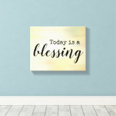 Heute ist eine Segen-Typografie-Leinwand Leinwanddruck (Insitu (Holzboden))