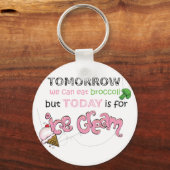 Heute ist für Eiskrem-Zitat Schlüsselanhänger (Vorderseite)