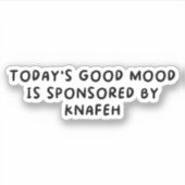 Heute ist gute Stimmung gesponsert von Knafeh Aufkleber (Vorderseite)