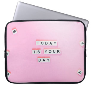 HEUTE IST IHR TAG - NIEDLICHE MOTIVIEREND QUOTEN A LAPTOPSCHUTZHÜLLE