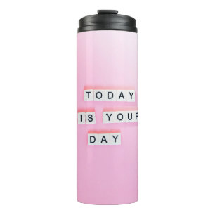 HEUTE IST IHR TAG - NIEDLICHE MOTIVIEREND QUOTEN A THERMOSBECHER