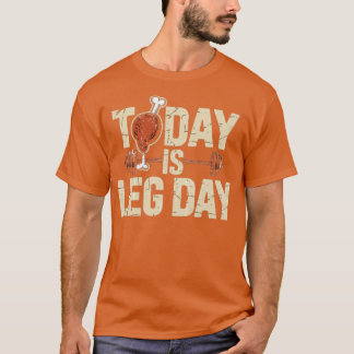 Heute ist Leg Day T-Shirt