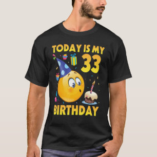 Heute ist mein 33-jähriger Geburtstag glücklich fü T-Shirt