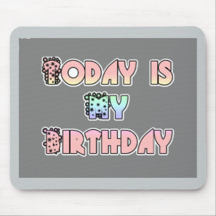 Heute ist mein Geburtstag Baby Rosa Kunst Druck Mousepad