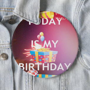 Heute ist mein Geburtstag Kunst Druck Button