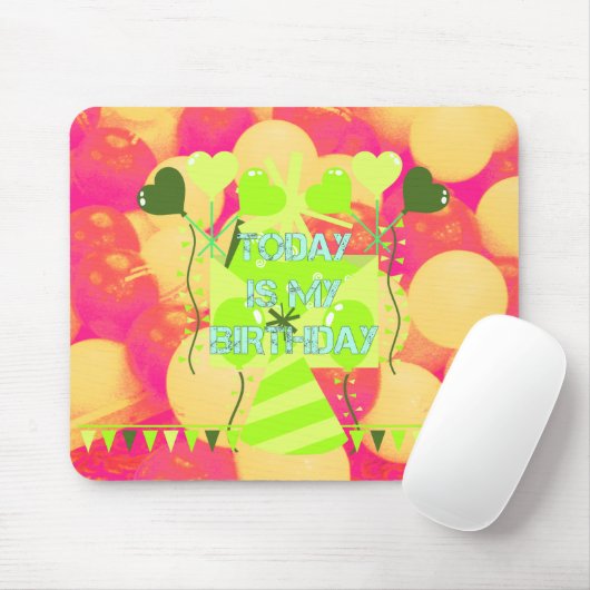 Heute ist mein Geburtstag Mousepad (Mit Mouse)
