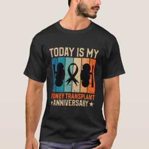 Heute ist mein Jubiläum der Nierentransplantation T-Shirt