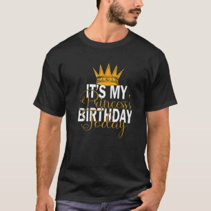 Heute ist mein Prinzessin Geburtstag T-Shirt