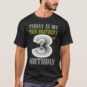 Heute ist mein Zwillingsbruder das 3. Geburtstags- T-Shirt