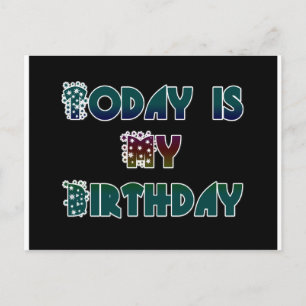Heute ist meine Geburtstagskunst Print Postkarte