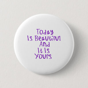 Heute ist schön und es gehört dir Sticker1 Button