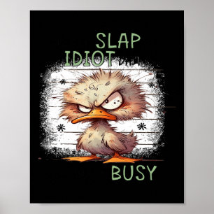 Heute ist Slap ein Idiot-Tag, ich werde beschäftig Poster