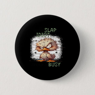 Heute ist Slap ein Idiot-Tag Ich werde beschäftigt Button