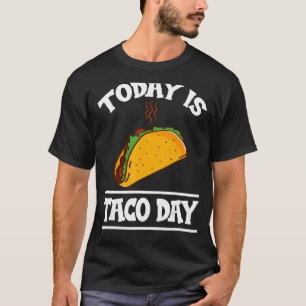 Heute ist Taco Day Funny mexikanische Küche 4. Okt T-Shirt