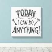 Heute kann ich alles tun leinwanddruck (Insitu (Holzboden))