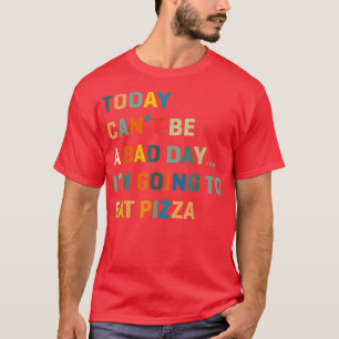 Heute kann kein schlechter Tag sein, an dem ich Pi T-Shirt