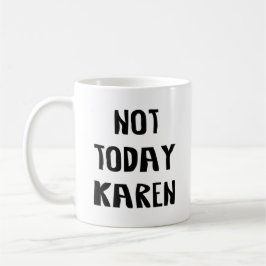 Heute Karen Kaffeetasse