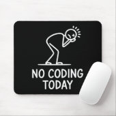 Heute kein Code lustiger Spruch erschöpfter Progra Mousepad (Mit Mouse)