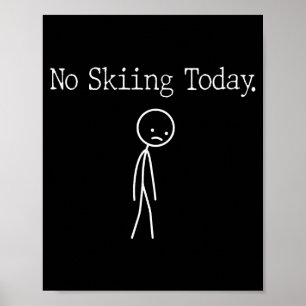 Heute kein Skifahren Lustiger Stimmungswitz Minima Poster
