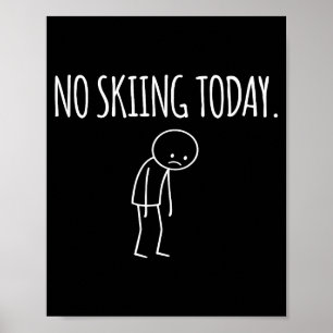 Heute kein Skifahren Lustiger Stimmungswitz Minima Poster