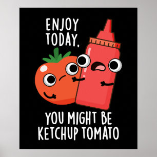 Heute Ketchup Tomato Funny Food Puff Dark BG Poster