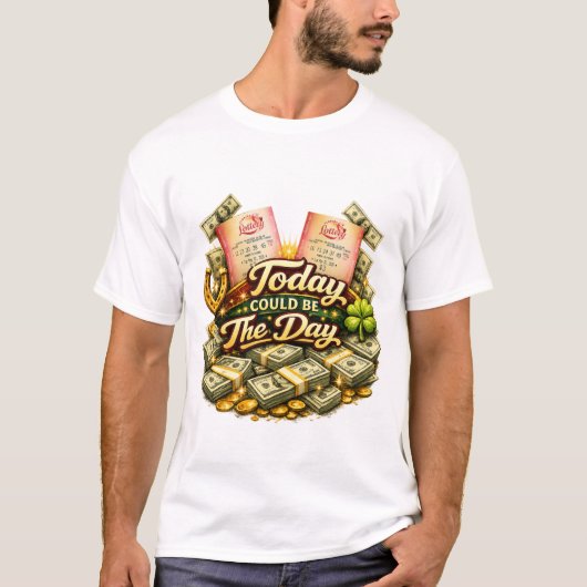 HEUTE KÖNNTE DER TAG SEIN T-Shirt (Vorderseite)