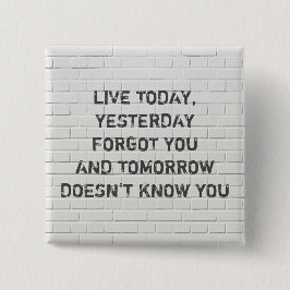 Heute leben, motivierend Zitat Button