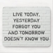 Heute leben, motivierend Zitat Mousepad (Vorne)