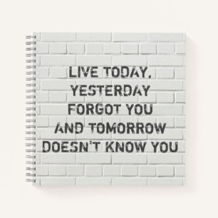 Heute leben, motivierend Zitat Notizblock