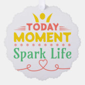 Heute Moment, Leben retten Ornament Karte (Vorderseite)