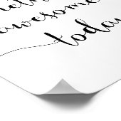 Heute Motivierend etwas Phantastisches tun Poster (Ecke)