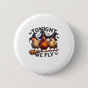 Heute Nacht fliegen wir - Hühnerhexenhut und Besen Button