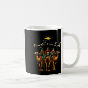 Heute Nacht reiten wir drei Weise Männer Weihnacht Kaffeetasse