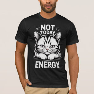 Heute Nicht Energie Katze Grafik Lustig Mürrisch K T-Shirt