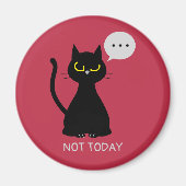 HEUTE NICHT! Grumpy Black Cat Magnet (Vorne)