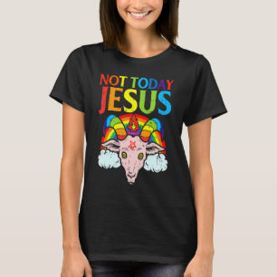 Heute Nicht Jesus Satan Ziege Satanischer Regenbog T-Shirt