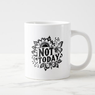 Heute nicht Jumbo-Tasse