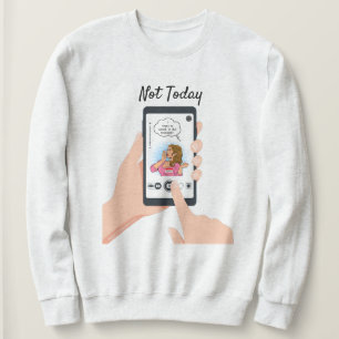 Heute nicht Karen! Sweatshirt