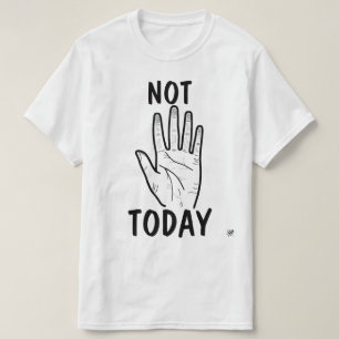 Heute Nicht Stimmung Hand T-Shirt