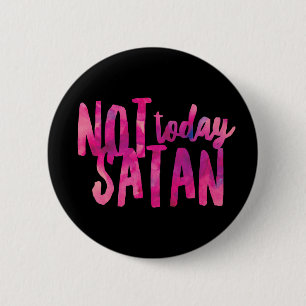 Heute noch kein Satan-Standard, 2¼ Zoll-Runder-But Button