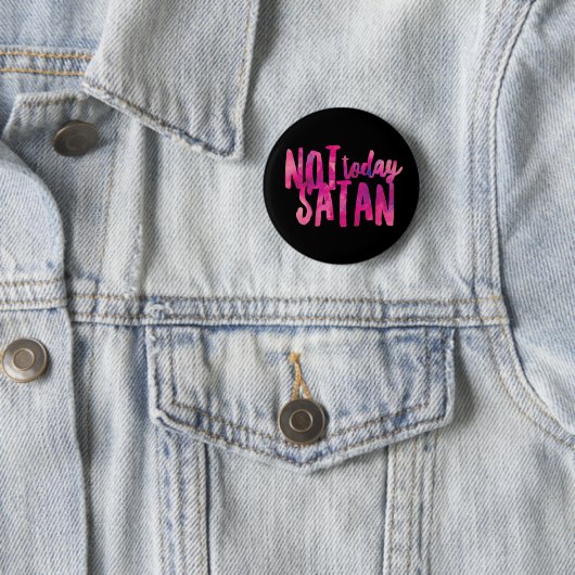 Heute noch kein Satan-Standard, 2¼ Zoll-Runder-But Button (Beispiel)