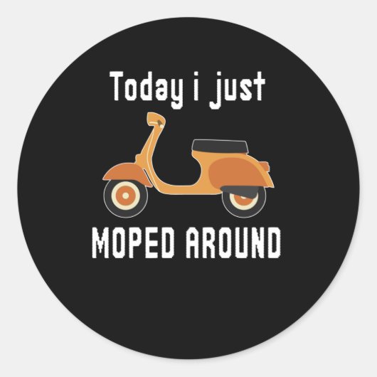 Heute nur Moped um Scooter Puff Runder Aufkleber (Vorderseite)