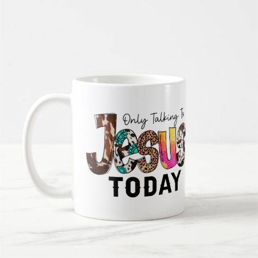 Heute nur noch mit Jesus reden Kaffeetasse (Links)