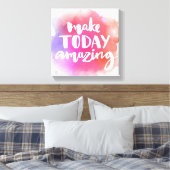 Heute Phantastisch machen Leinwanddruck (Insitu (Schlafzimmer))
