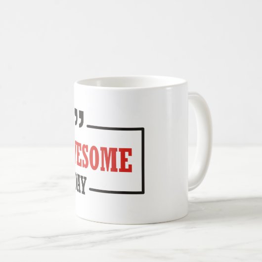 Heute Phantastisch sein Kaffeetasse (VorderseiteRechts)