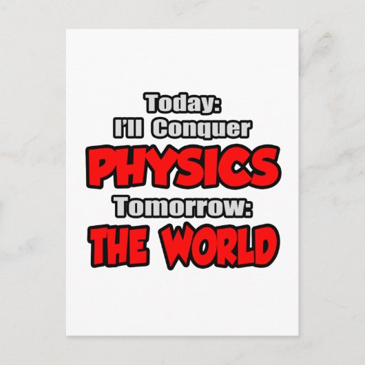 Heute Physik... Morgen, die Welt Postkarte (Vorderseite)