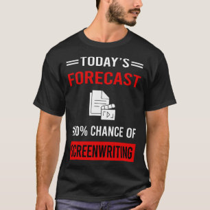Heute Prognose Drehbuchschreiben Drehbuchautor T-Shirt