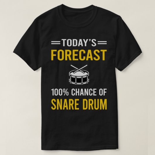 Heute prognostizieren wir Snare Drum Drums T-Shirt (Design vorne)