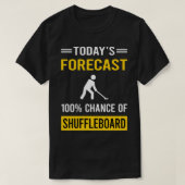 Heute prognostiziert Shuffleboard T-Shirt (Design vorne)