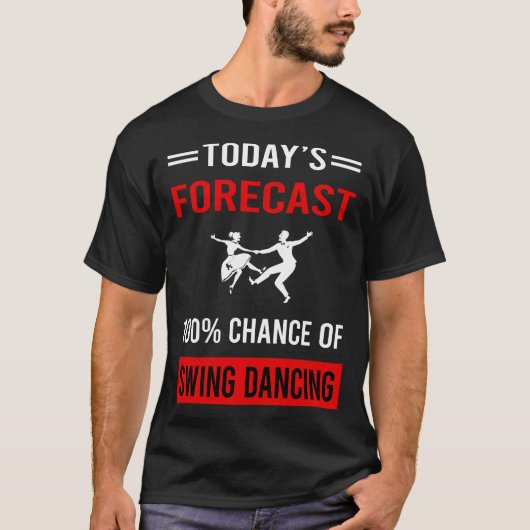 Heute prognostizierter Swing Dance T-Shirt (Vorderseite)